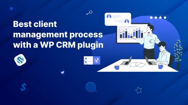 Best Client Management Process With Wp Crm Plugin