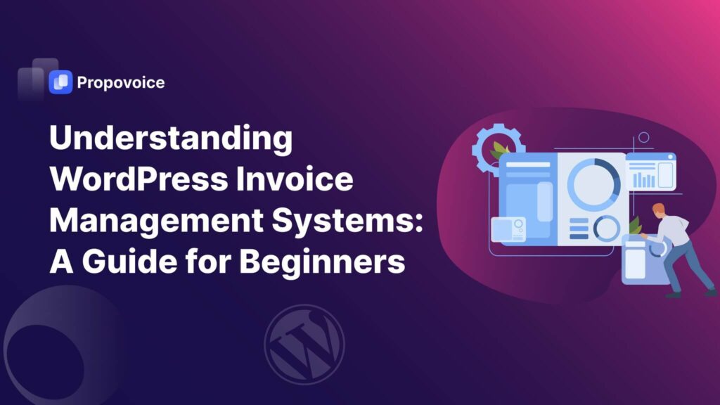Understanding Wordpress Invoice Managenment Sytems
